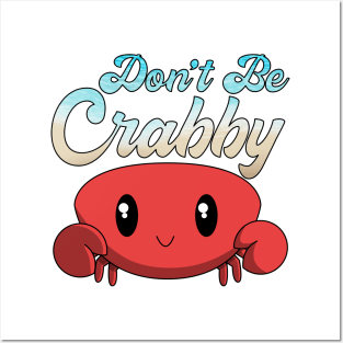 Don't Be Crabby Posters and Art